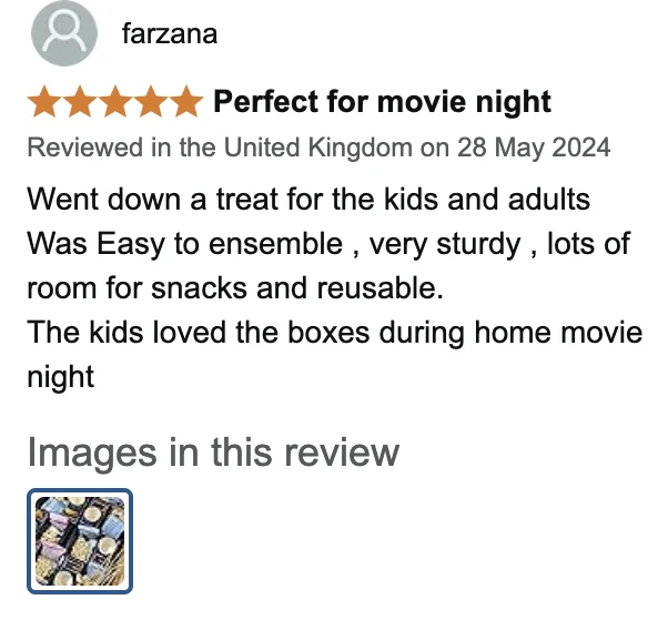 Amazon UK review by farzana, 5 stars: Perfect for movie night. Went down a treat for the kids and adults Was Easy to ensemble , very sturdy , lots of room for snacks and reusable. The kids loved the boxes during home movie night